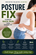 Posture Fix: Eliminate Back Pain From Modern Life