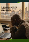The Financial Traps Keeping the Middle Class Broke: The Wealth Strategies That Help Escape the Cycle