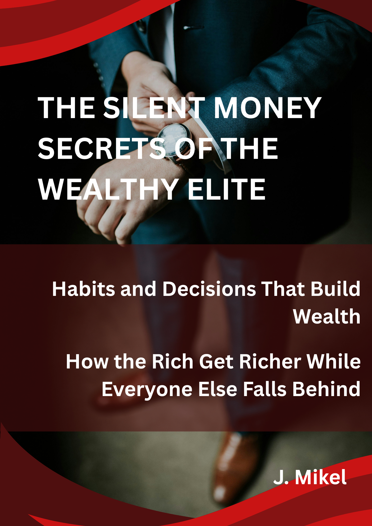 The Silent Money Secrets of the Wealthy Elite